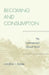 Becoming and Consumption: The Contemporary Spanish Novel by Candice L. Bosse