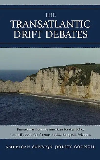 The Transatlantic Drift Debates by Ilan Berman, The Hon Lothar Binding, Yossef Bodansky