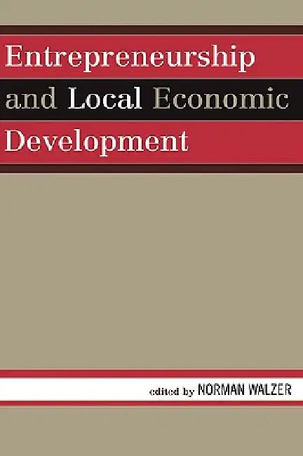 Entrepreneurship and Local Economic Development by Norman Walzer, Adee Athiyaman, Brian Dabson