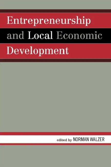 Entrepreneurship and Local Economic Development by Norman Walzer, Adee Athiyaman, Brian Dabson