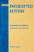 Intercepted Letters: Epistolary and Narrative in Greek and Roman Literature by Thomas E. Jenkins
