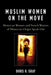 Muslim Women on the Move: Moroccan Women and French Women of Moroccan Origin Speak Out by Doris Gray