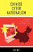 Chinese Cyber Nationalism: Evolution, Characteristics, and Implications by Xu Wu