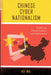 Chinese Cyber Nationalism: Evolution, Characteristics, and Implications by Xu Wu