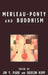Merleau-Ponty and Buddhism by Jin y. Park, Gereon Kopf, Michael P. Berman