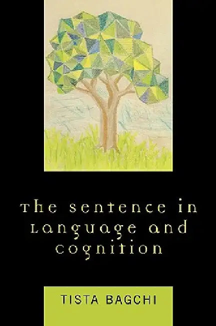 Sentence in Language and Cognition by Tista Bagchi