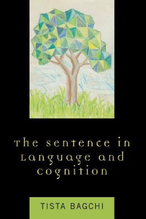 Sentence in Language and Cognition by Tista Bagchi