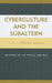 Cyberculture and the Subaltern: Weavings of the Virtual and Real by Radhika Gajjala