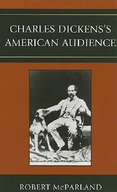 Charles Dickens's American Audience by Robert McParland
