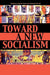 Toward a New Socialism by Matt Bakker, Frank Bardacke, Johanna Brenner