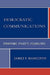 Democratic Communications: Formations, Projects, Possibilities by James F. Hamilton