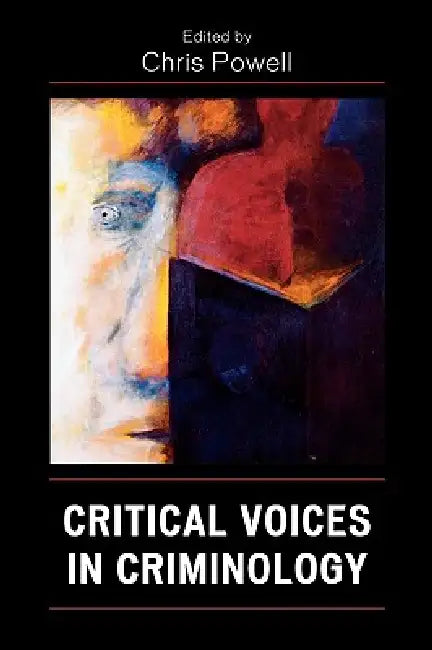 Critical Voices in Criminology by David Christopher Powell, Chris Powell, Hillary Potter