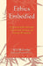 Ethics Embodied: Rethinking Selfhood through Continental, Japanese, and Feminist Philosophies by Erin McCarthy, Thomas P. Kasulis