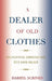A Dealer of Old Clothes: Philosophical Conversations with David Walker by Darryl Scriven