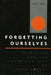 Forgetting Ourselves: Secession and the (Im)Possibility of Territorial Identity by Linda S. Bishai