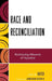 Race and Reconciliation: Redressing Wounds of Injustice by John B. Hatch, Aaron David Gresson III
