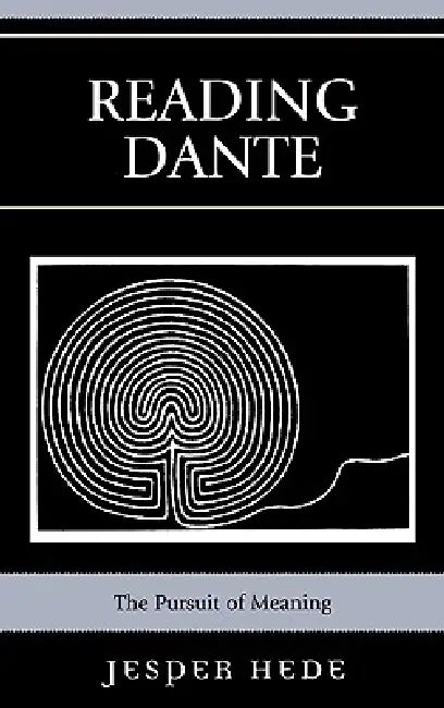 Reading Dante: The Pursuit of Meaning by Jesper Hede