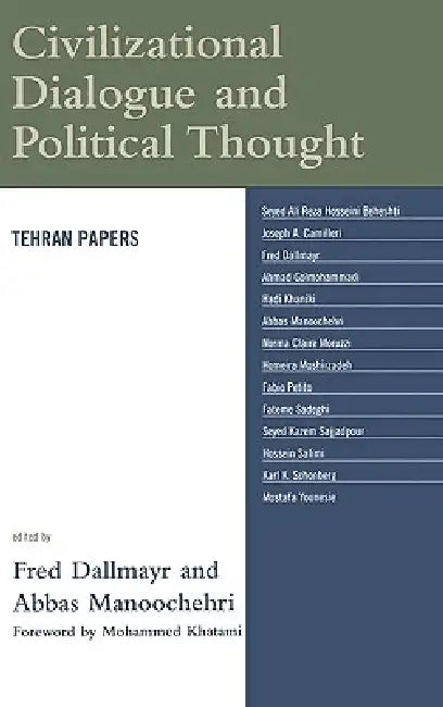 Civilizational Dialogue and Political Thought: Tehran Papers by Fred Dallmayr, Abbas Manoochehri, Mohammed Khatami