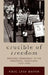 Crucible of Freedom: Workers' Democracy in the Industrial Heartland, 1914-1960 by Eric Leif Davin
