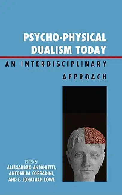 Psycho-Physical Dualism Today: An Interdisciplinary Approach by Friedrich Beck, Carl Johnson, Franz Von Kutschera