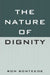 The Nature of Dignity by Ron Bontekoe