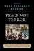 Peace Not Terror: Leaders of the Antiwar Movement Speak Out Against U.S. Foreign Policy Post 9/11 by Staughton Lynd, Michael Ferber, William Sloane Coffin