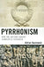 Pyrrhonism: How the Ancient Greeks Reinvented Buddhism by Adrian Kuzminski
