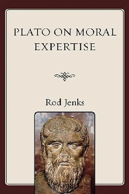 Plato on Moral Expertise by Rod Jenks