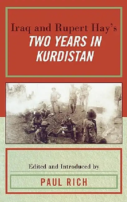Iraq and Rupert Hay's Two Years in Kurdistan by Paul J. Rich