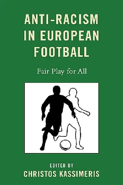 Anti-Racism in European Football: Fair Play for All by Kurt Wachter, Danny Lynch, Ruth Johnson