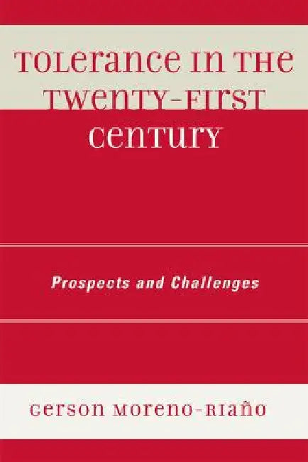 Tolerance in the 21st Century: Prospects and Challenges by Patricia G. Avery, Peter J. Boettke, J. Budzisewski