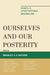 Ourselves and Our Posterity: Essays in Constitutional Originalism by Edward Whelan, Ralph a. Rossum, Robert P. George