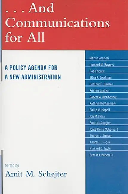 . . . and Communications for All: A Policy Agenda for a New Administration by Marvin Ammori, Leonard M. Baynes, Robert M. Frieden