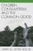 Children, Consumerism, and the Common Good by Mary M. Doyle Roche