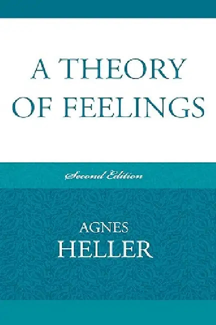 Theory of Feelings by Agnes Heller