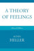 A Theory of Feelings by Agnes Heller