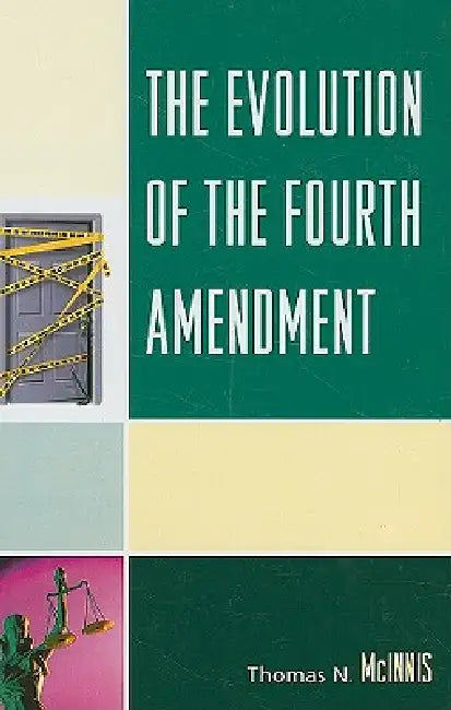 Evolution of the Fourth Amendment by Thomas N. McInnis