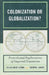 Colonization or Globalization?: Postcolonial Explorations of Imperial Expansion by Aishwarya Lakhsmi, Chantal Zabus, Deepa Jani