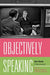Objectively Speaking: Ayn Rand Interviewed by Marlene Podritske, Peter Schwartz
