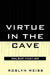 Virtue in the Cave: Moral Inquiry in Plato's Meno by Roslyn Weiss