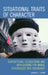 Situational Traits of Character: Dispositional Foundations and Implications for Moral Psychology and Friendship by Candace L. Upton
