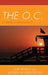 The O.C.: A Critical Understanding by Lori B. Bindig, Andrea M. Bergstrom