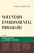 Voluntary Environmental Programs: A Policy Perspective by Allen Blackman, Aseem Prakash, Charles Koerber