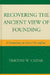 Recovering the Ancient View of Founding: A Commentary on Cicero's de Legibus by Timothy W. Caspar
