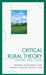 Critical Rural Theory: Structure, Space, Culture by Alexander R. Thomas, Brian Lowe, Greg Fulkerson