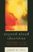 Beyond Blood Identities: Posthumanity in the Twenty-First Century by Jason D. Hill
