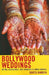 Bollywood Weddings: Dating, Engagement, and Marriage in Hindu America by Kavita Ramdya
