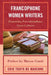 Francophone Women Writers: Feminisms, Postcolonialisms, Cross-Cultures by Eric Touya de Marenne
