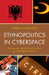 Ethnopolitics in Cyberspace: The Internet, Minority Nationalism, and the Web of Identity by Robert A. Saunders