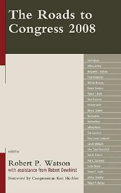 Roads to Congress 2008 by Robert Dewhirst, Ken Hechler, Sunil Ahuja